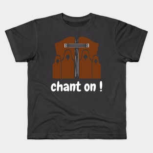 CHANT ON 3 Kids T-Shirt